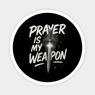 Prayer is My Weapon Magnet